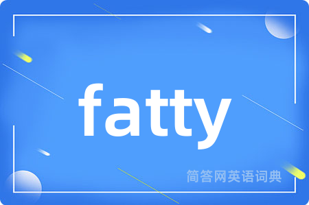 fatty