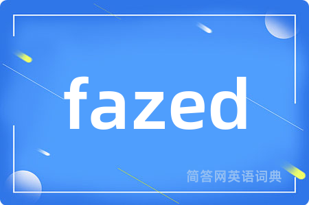 fazed