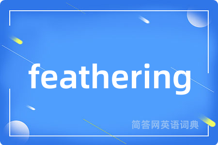 feathering