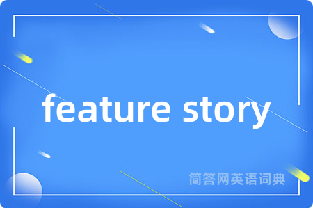 feature story