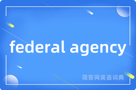 federal agency