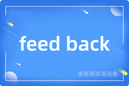 feed back