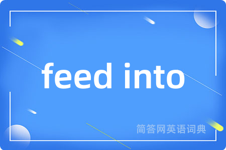feed into