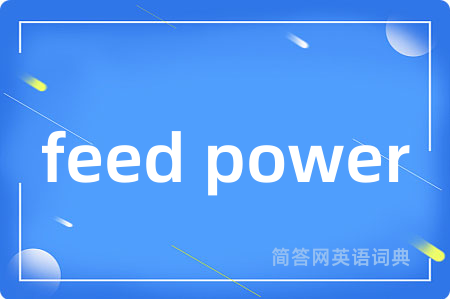 feed power
