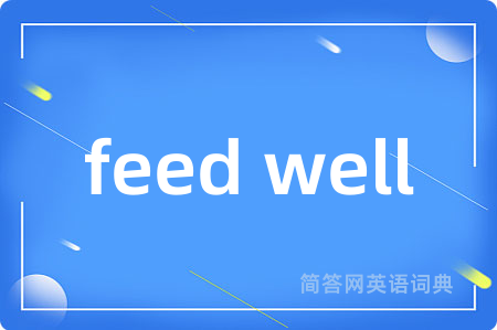 feed well