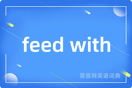 feed with