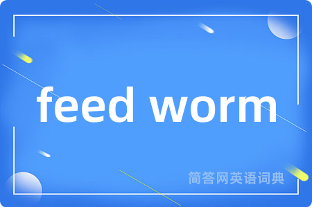 feed worm