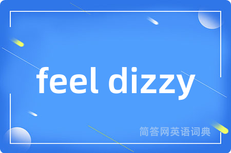 feel dizzy