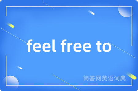 feel free to