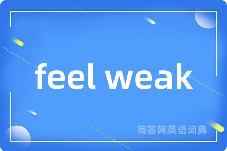 feel weak