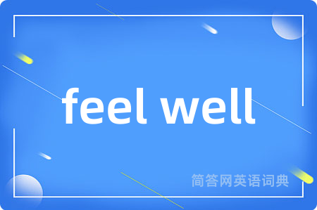 feel well