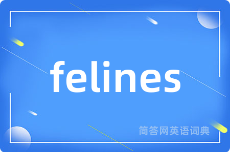 felines
