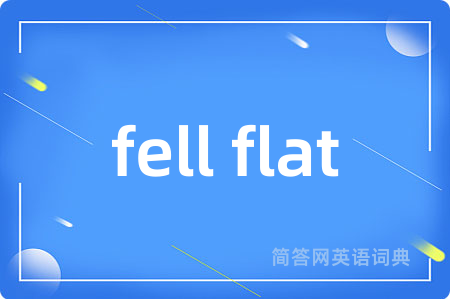 fell flat