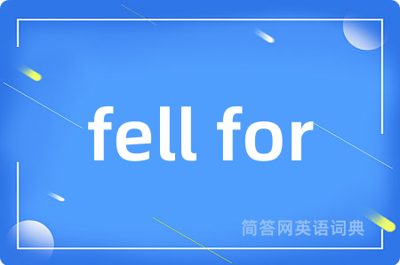 fell for