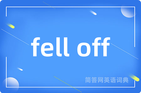 fell off