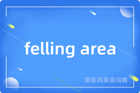 felling area