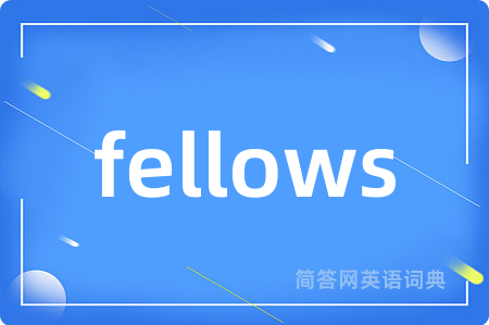 fellows