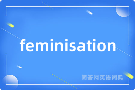 feminisation