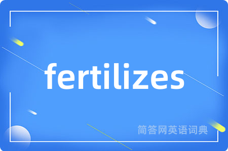 fertilizes