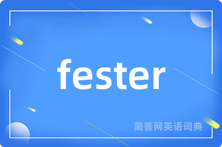fester