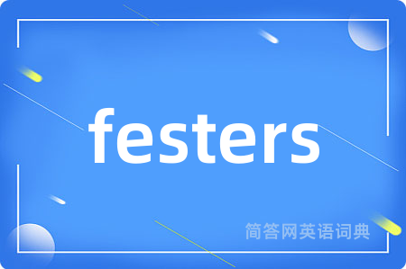 festers