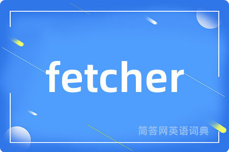fetcher