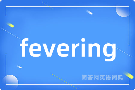 fevering
