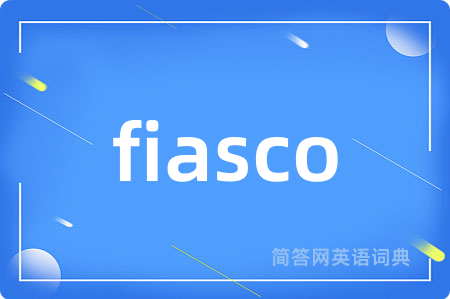 fiasco
