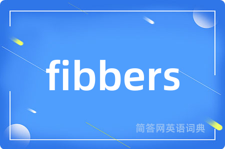 fibbers