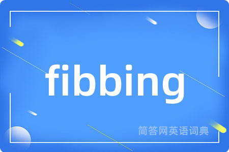 fibbing