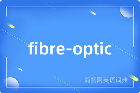 fibre-optic