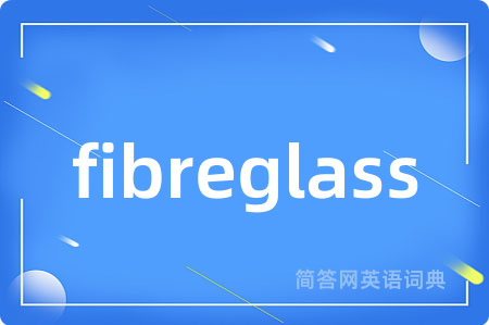 fibreglass
