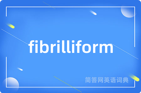 fibrilliform