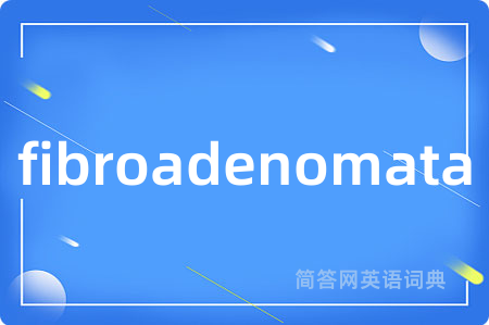 fibroadenomata