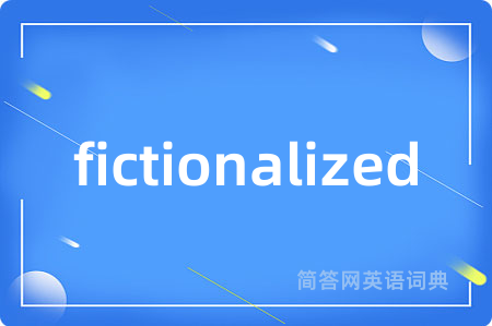 fictionalized