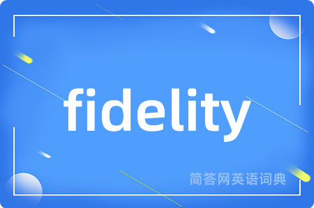 fidelity