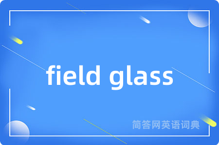 field glass