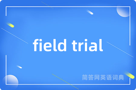 field trial