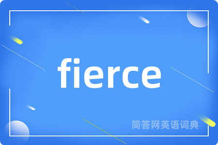 fierce