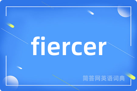 fiercer