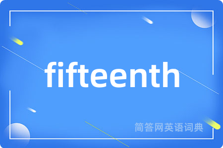 fifteenth