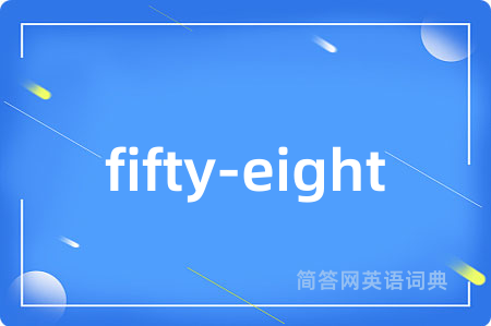fifty-eight