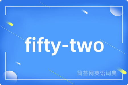 fifty-two