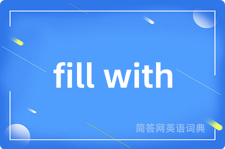 fill with