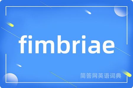 fimbriae