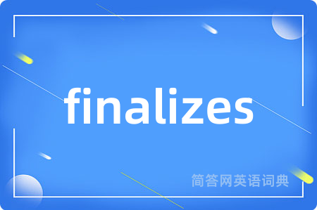 finalizes