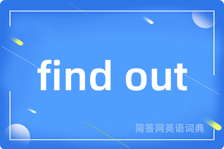 find out