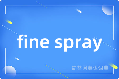 fine spray