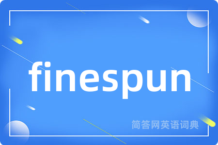 finespun