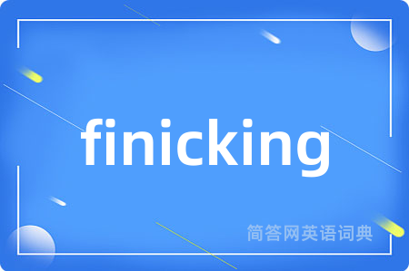 finicking